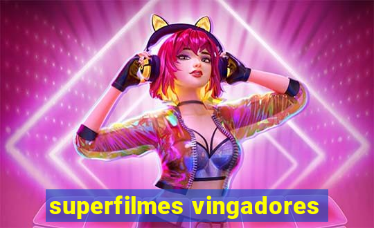 superfilmes vingadores